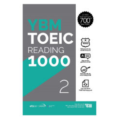 YBM TOEIC Reading 1000 Tập 2: Chinh Phục Band Điểm 650+