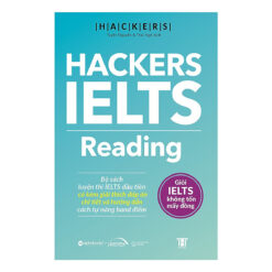Hackers IELTS: Reading - Giỏi IELTS Không Tốn Mấy Đồng
