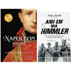 Combo Sách : Napoleon Đại Đế + Anh Em Nhà Himmler - Chân Dung Nhân Vật Quyền Lực Thứ 2 Của Đức Quốc Xã