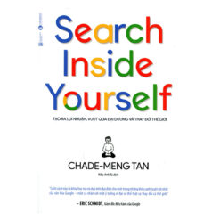 Search Inside Yourself - Tạo Ra Lợi Nhuận Vượt Qua Đại Dương Và Thay Đổi Thế Giớ