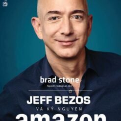 Jeff Bezos và kỷ nguyên Amazon