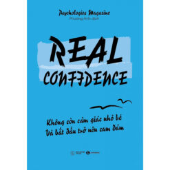 Real Confidence - Không Còn Cảm Giác Nhỏ Bé Và Bắt Đầu Trở Nên Can Đảm