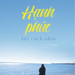 Hạnh phúc tùy cách nhìn