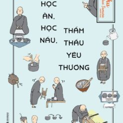 Học ăn, học nấu, thẩm thấu yêu thương