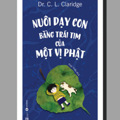 Nuôi dạy con bằng trái tim của một vị Phật