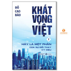 Khát vọng Việt 2: Hãy là một phần của sự đổi thay kỳ diệu - Thái Hà Books