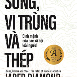 Súng, Vi Trùng Và Thép: Định Mệnh Của Các Xã Hội Loài Người