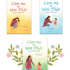 Bộ sách LÀM MẸ VỚI TÂM PHẬT