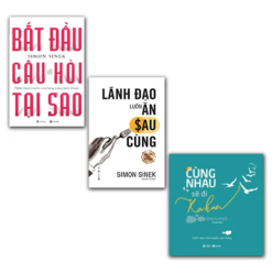 Bắt Đầu Với Câu Hỏi Tại Sao - Nghệ Thuật Truyền Cảm Hứng Trong Kinh Doanh + Lãnh Đạo Luôn Ăn Sau Cùng + Cùng Nhau Sẽ Đi Xa Hơn