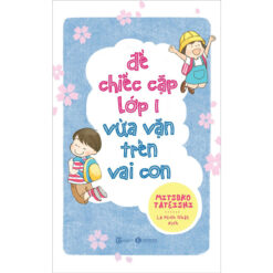 Để chiếc cặp lớp một vừa vặn trên vai con