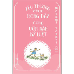 Yêu thương chưa đong đầy, đừng uốn nắn kỷ luật
