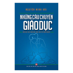Những Câu Chuyện Giáo Dục- NHÀ SÁCH VĨNH THỤY 0906.708.105