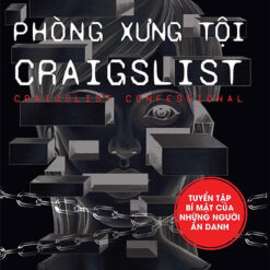 Phòng Xưng Tội Craglist - Tuyển Tập Bí Mật Của Những Người Ẩn Danh- NHÀ SÁCH VĨNH THỤY 0906.708.105