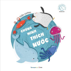 Từ Điển Muôn Loài - Chúng Mình Thích Nước- NHÀ SÁCH VĨNH THỤY 0906.708.105