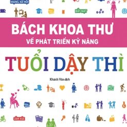 Sách Bách Khoa Thư Về Phát Triển Kỹ Năng - Tuổi Dậy Thì