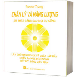 Chân Lý Và Năng Lượng - Sự Thật Đằng Sau Mỗi Sự Sống- NHÀ SÁCH VĨNH THỤY 0906.708.105