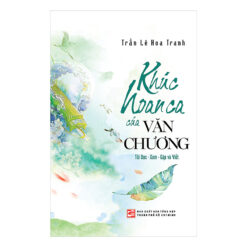 Khúc Hoan Ca Của Văn Chương- NHÀ SÁCH VĨNH THỤY 0906.708.105