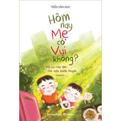 Hôm Nay Mẹ Có Vui Không?- NHÀ SÁCH VĨNH THỤY 0906.708.105