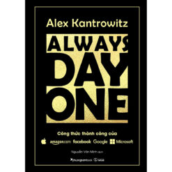 Always Day One - Công Thức Thành Công Của Amazon Facebook Google Microsoft- NHÀ SÁCH VĨNH THỤY 0906.708.105