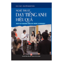 Nghệ Thuật Dạy Tiếng Anh Hiệu Quả     - NHÀ SÁCH VĨNH THỤY 0906.708.105