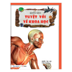 Quyển Sách Tuyệt Vời Về Khoa Học - NHÀ SÁCH VĨNH THỤY 0906.708.105