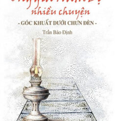 Ông Già Nam Bộ Nhiều Chuyện - Góc Khuất Dưới Chưn Đèn -- NHÀ SÁCH VĨNH THỤY 0906.708.105