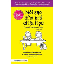 Nói Sao Cho Trẻ Chịu Học Ở Nhà Và Ở Trường-NHÀ SÁCH VĨNH THỤY 0906.708.105
