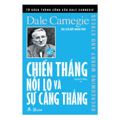 Chiến Thắng Nỗi Lo Và Sự Căng Thẳng- NHÀ SÁCH VĨNH THỤY 0906.708.105
