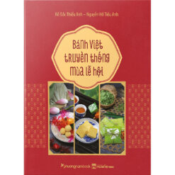 Bánh Việt Truyền Thống Mùa Lễ Hội- NHÀ SÁCH VĨNH THỤY 0906.708.105