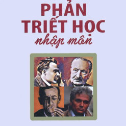 Phản Triết Học Nhập Môn- NHÀ SÁCH VĨNH THỤY 0906.708.105