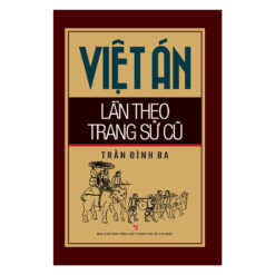Việt Án Lần Theo Trang Sử Cũ - NHÀ SÁCH VĨNH THỤY 0906.708.105