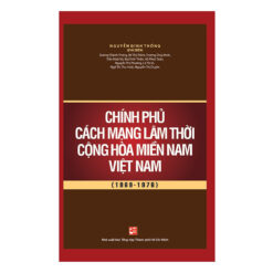 Chính Phủ Cách Mạng Lâm Thời Cộng Hòa Miền Nam Việt Nam- NHÀ SÁCH VĨNH THỤY 0906.708.105