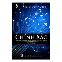 Chính Xác: Nguyên Lý, Thực Thi Và Giải Pháp Cho Internet Vạn Vật- NHÀ SÁCH VĨNH THỤY 0906.708.105