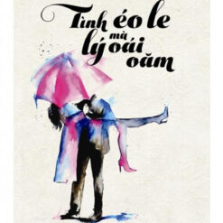 Tình Éo Le Mà Lý Oái Oăm - NHÀ SÁCH VĨNH THỤY 0906.708.105