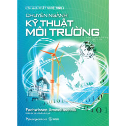 Chuyên Ngành Kỹ Thuật Môi Trường - Tủ Sách Nhất Nghệ Tinh- NHÀ SÁCH VĨNH THỤY 0906.708.105