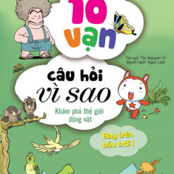 Sách 10 vạn câu hỏi vì sao - K,phá th.giới động vật - Bay trên bầu trời 1 - NHÀ SÁCH VĨNH THỤY - 0906.708.105