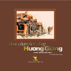 Bước Chậm Bên Dòng Hương Giang- NHÀ SÁCH VĨNH THỤY 0906.708.105