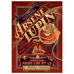 Sách Arsène Lupin - Siêu Trộm Hào Hoa - Những Cuộc Phiêu Lưu Kỳ Lạ - NHÀ SÁCH VĨNH THỤY - 0906.708.105