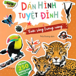 Sách Dán Hình Tuyệt Đỉnh - Cuộc Sống Trong Rừng - NHÀ SÁCH VĨNH THỤY 0906.708.105