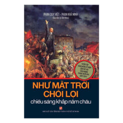 Như Mặt Trời Chói Lọi Chiếu Sáng Khắp Năm Châu- NHÀ SÁCH VĨNH THỤY 0906.708.105