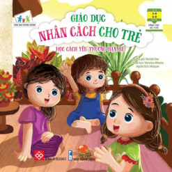 Sách Giáo Dục Nhân Cách Cho Trẻ - Học Cách Yêu Thương Bạn Bè - NHÀ SÁCH VĨNH THỤY - 0906.708.105