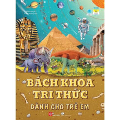 Sách Bách Khoa Tri Thức Dành Cho Trẻ Em - 4 -15 Tuổi - NHÀ SÁCH VĨNH THỤY - 0906.708.105