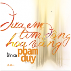 Đưa Em Tìm Động Hoa Vàng - Tình Ca Phạm Duy - NHÀ SÁCH VĨNH THỤY 0906.708.105