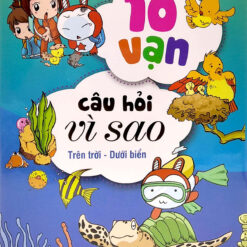 Sách Bộ Sách 10 Vạn Câu Hỏi Vì Sao 1 - Trên Trời - Dưới Biển (Bộ 4 Cuốn) - NHÀ SÁCH VĨNH THỤY - 0906.708.105