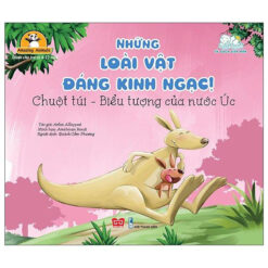 Sách Amazing Animals - Những Loài Vật Đáng Kinh Ngạc! - Chuột Túi - NHÀ SÁCH VĨNH THỤY - 0906.708.105