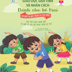 Sách Giáo Dục Giới Tính Và Nhân Cách Dành Cho Bé Trai - Mọi Điều Bé Trai Cần Phải Biết - Tớ Hiểu Và Quý Trọng Cơ Thể Mình - NHÀ SÁCH VĨNH THỤY - 0906.708.105