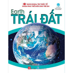 Sách- Bách khoa tri thức về khám phá thế giới cho trẻ em - Earth - Trái Đất - NHÀ SÁCH VĨNH THỤY - 0906.708.105
