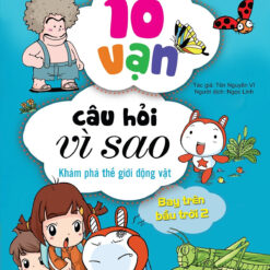 Sách 10 vạn câu hỏi vì sao - Khám phá thế giới động vật - Bay trên bầu trời 2 - NHÀ SÁCH VĨNH THỤY - 0906.708.105