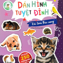 Sách Dán Hình Tuyệt Đỉnh - Các Loài Thú Cưng - NHÀ SÁCH VĨNH THỤY 0906.708.105