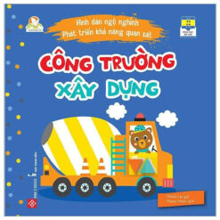 Sách Hình Dán Ngộ Nghĩnh - Phát Triển Khả Năng Quan Sát - Công Trường Xây Dựng - NHÀ SÁCH VĨNH THỤY - 0906.708.105